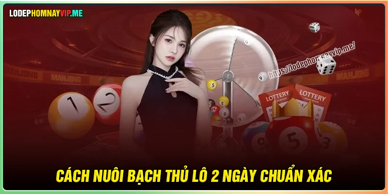 Cách nuôi bạch thủ lô khung 2 ngày chuẩn xác 
