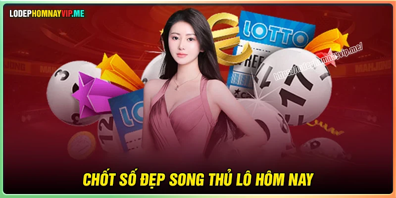 Chốt số soi cầu Song Thủ Lô miễn phí hôm nay 