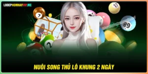 Nuôi song thủ lô khung 2 ngày - Cặp số miễn phí đẹp chắc thắng