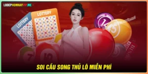 Soi cầu Song Thủ Lô miễn phí chắc ăn thắng lớn