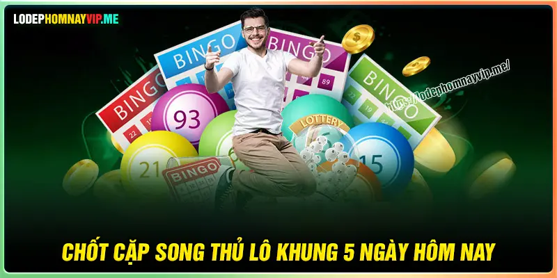 Chốt cặp song thủ lô khung 5 ngày tiềm năng