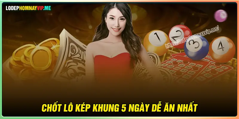 Chốt lô kép khung 5 ngày cực đẹp