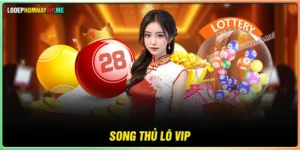 Song thủ lô VIP - Chốt số đẹp dễ trúng mỗi ngày